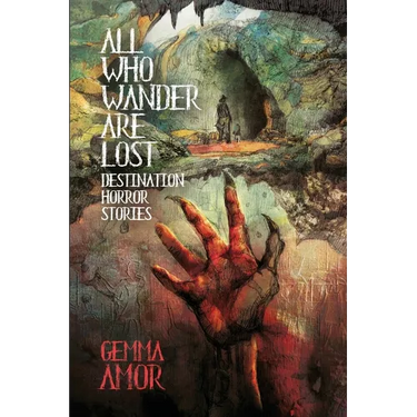 All Who Wander Are Lost: Destination Horror Stories