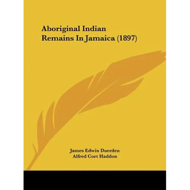 Aboriginal Indian Remains In Jamaica (1897)