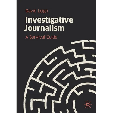 Investigative Journalism: A Survival Guide