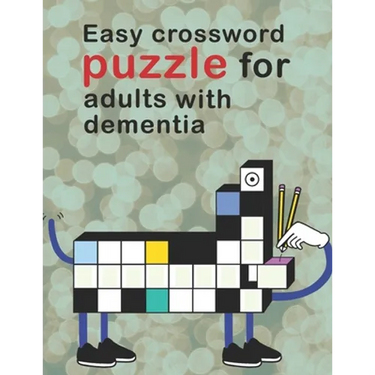 Easy Crossword Puzzles For Adults With dementia: Crossword Puzzle Books For Adults Easy Crosswords Puzzle Book Puzzles & Trivia Challenges Specially D