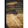 Martin's Boston Stock Market: Eighty-Eight Years, From January 1, 1798, to January, 1886
