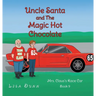 Uncle Santa and The Magic Hot Chocolate: Mrs. Claus's Race Car