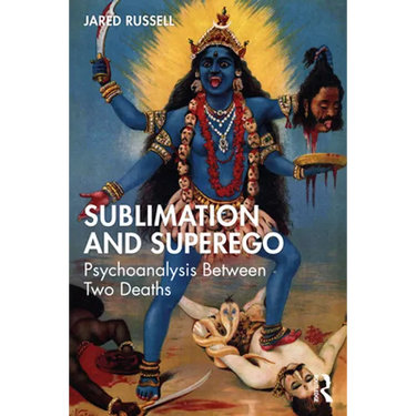 Sublimation and Superego: Psychoanalysis Between Two Deaths