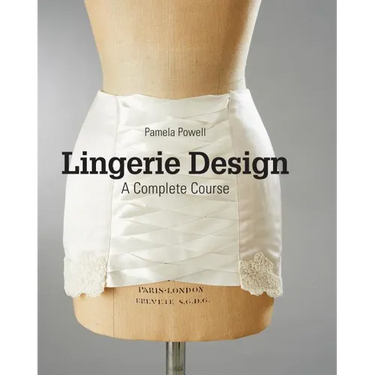 Lingerie Design: A Complete Course