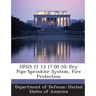 Ufgs 21 13 17.00 10: Dry Pipe Sprinkler System, Fire Protection