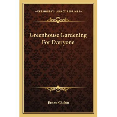 Greenhouse Gardening For Everyone