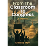 From the Classroom to Congress: A Memoir