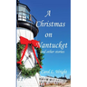 A Christmas on Nantucket and other stories