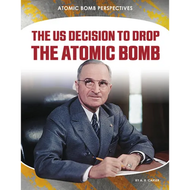 Us Decision to Drop Atomic Bomb