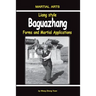 Liang Style Baguazhang: Forms and Martial Applications