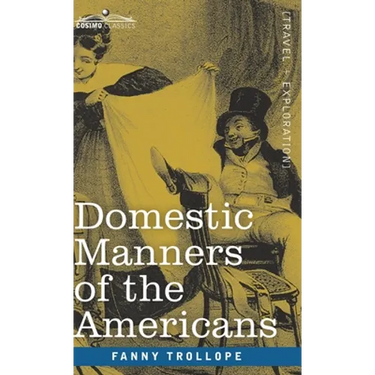 Domestic Manners of the Americans