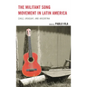 The Militant Song Movement in Latin America: Chile, Uruguay, and Argentina