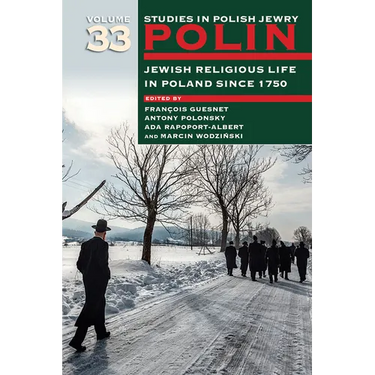 Polin: Studies in Polish Jewry Volume 33: Jewish Religious Life in Poland Since 1750