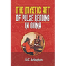 The Mystic Art of Pulse Reading in China