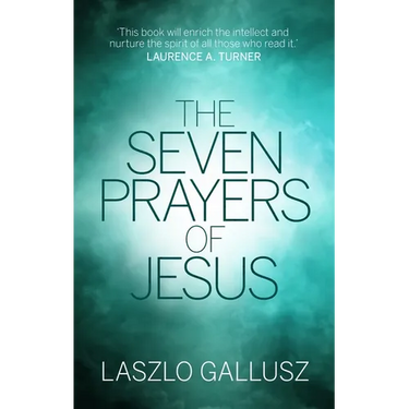 The Seven Prayers of Jesus
