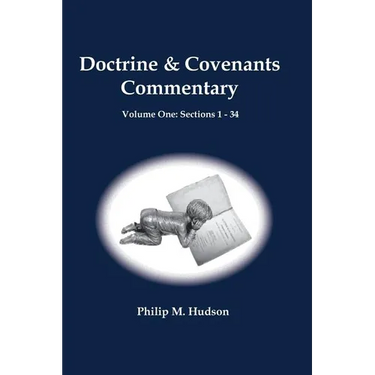Doctrine & Covenants: Volume One: Sections 1 - 34