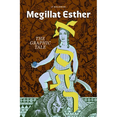 Megillat Esther: The Graphic Tale (New Edition)