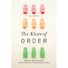 The Allure of Order: High Hopes, Dashed Expectations, and the Troubled Quest to Remake American Schooling
