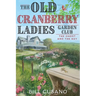 The Old Cranberry Ladies Garden Club: The Ghost and The Key