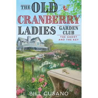 The Old Cranberry Ladies Garden Club: The Ghost and The Key
