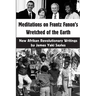 Meditations on Frantz Fanon's Wretched of the Earth: New Afrikan Revolutionary Writings