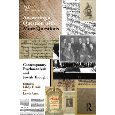 Contemporary Psychoanalysis and Jewish Thought: Answering a Question with More Questions