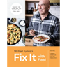 Fix It with Food: More Than 125 Recipes to Address Autoimmune Issues and Inflammation: A Cookbook
