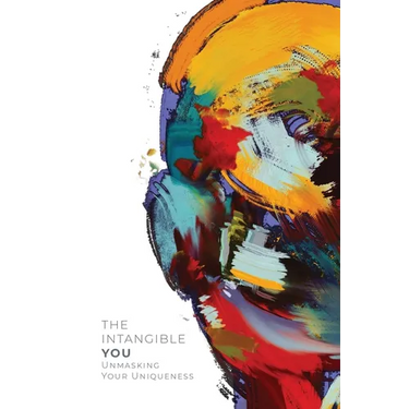 The Intangible You: Unmasking Your Uniqueness