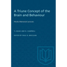 A Triune Concept of the Brain and Behaviour: Hincks Memorial Lectures