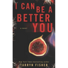 I Can Be A Better You: A shocking psychological thriller
