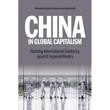 China in Global Capitalism: Building International Solidarity Against Imperial Rivalry