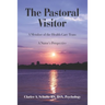 The Pastoral Visitor: A Member of the Health Care Team -- A Nurse's Perspective