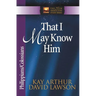 That I May Know Him: Philippians/Colossians
