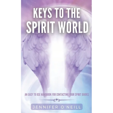Keys to the Spirit World: An Easy To Use Handbook for Contacting Your Spirit Guides