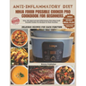 Anti-inflammatory Diet Ninja Foodi Possible Cooker Pro Cookbook for Beginners: Over 150 Approved Anti-inflammatory Diet Ninja Foodi Possible Cooker Pr