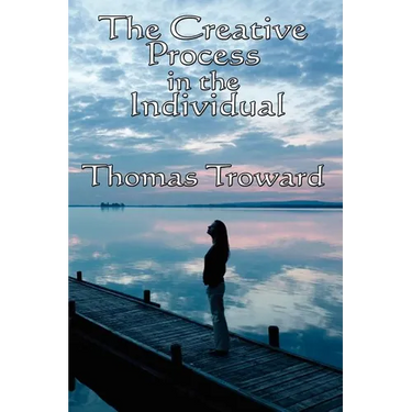 The Creative Process in the Individual: A Philosophical Study of Mind and Creative Law
