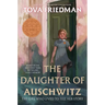 The Daughter of Auschwitz: The Girl Who Lived to Tell Her Story