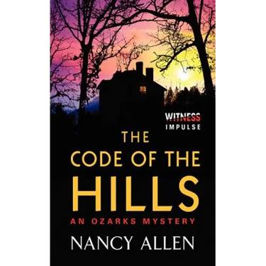The Code of the Hills: An Ozarks Mystery