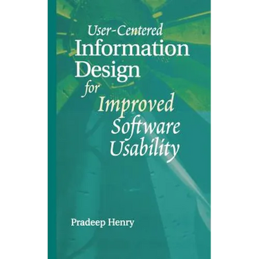 User Centered Information Design for Improved Software Usability