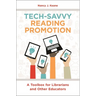 Tech-Savvy Reading Promotion: A Toolbox for Librarians and Other Educators
