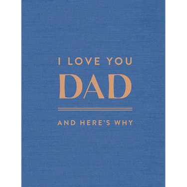 I Love You Dad: And Here's Why