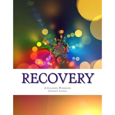 Recovery: A Coaching Workbook