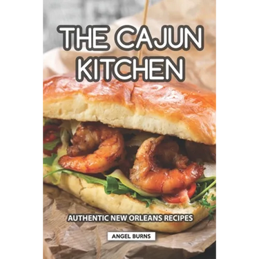 The Cajun Kitchen: Authentic New Orleans Recipes