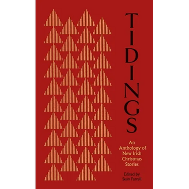 Tidings: An Antholoy of New Irish Christmas Stories