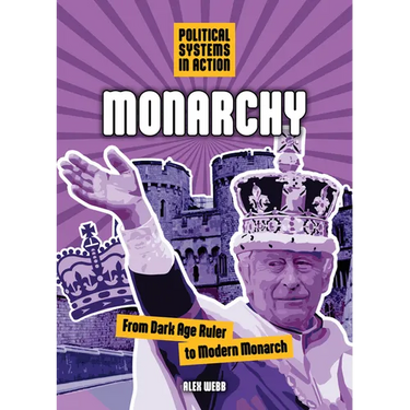 Monarchy: From Dark Age Ruler to Modern Monarch