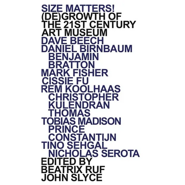 Size Matters! (De)Growth of the 21st Century Art Museum