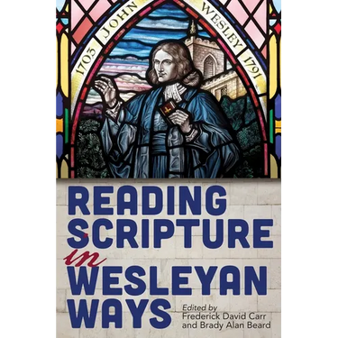 Reading Scripture in Wesleyan Ways