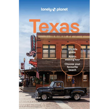 Lonely Planet Texas: Plan the Trip of a Lifetime Detailed Itineraries & Maps Insider Tips Covers Austin, San Antonio & the Hill Country, Dallas and Mo