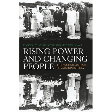 Rising Power and Changing People: The Australian High Commission in India