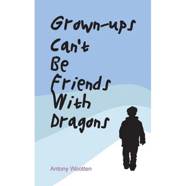 Grown-ups Can't Be friends with Dragons